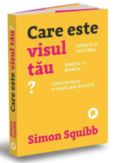 Care este visul tău